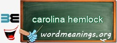 WordMeaning blackboard for carolina hemlock